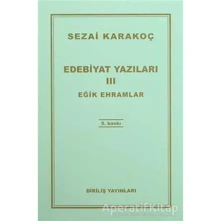 Edebiyat Yazıları 3 - Eğik Ehramlar - Sezai Karakoç - Diriliş Yayınları