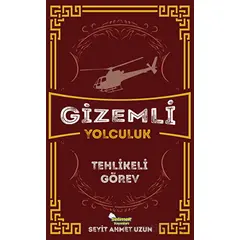 Gizemli Yolculuk / Tehlikeli Görev - Seyit Ahmet Uzun - Selimer Yayınları