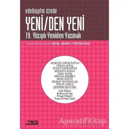 Edebiyatın İzinde - Yeni/den Yeni - 19. Yüzyılı Yeniden Yazmak - Seval Şahin - Bağlam Yayınları