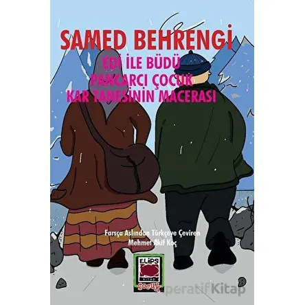 Edi ile Büdü - Pancarcı Çocuk - Kar Tanesinin Macerası - Samed Behrengi - Elips Kitap