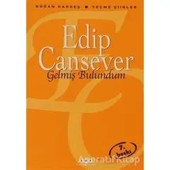 Gelmiş Bulundum - Edip Cansever - Yapı Kredi Yayınları