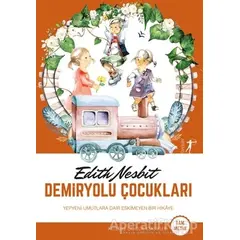 Demiryolu Çocukları (Tam Metin) - Edith Nesbit - Artemis Yayınları