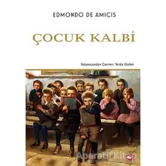 Çocuk Kalbi - Edmondo De Amicis - Beyaz Balina Yayınları