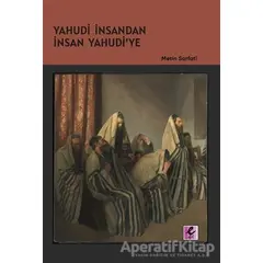 Yahudi İnsandan İnsan Yahudi’ye - Metin Sarfati - Efil Yayınevi