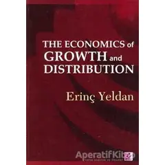 The Economics of Growth and Distribution - Erinç Yeldan - Efil Yayınevi