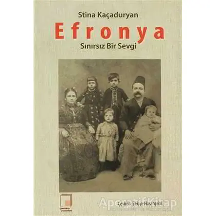 Efronya - Sınırsız Bir Sevgi - Stina Kaçaduryan - Pencere Yayınları