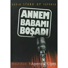 Annem Babamı Boşadı - Neslihan Kayalar - Ganj Kitap