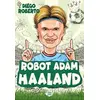 Robot Adam Haaland - Diego Roberto - Dokuz Çocuk