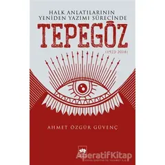 Halk Anlatılarının Yeniden Yazımı Sürecinde Tepegöz (1923-2018)