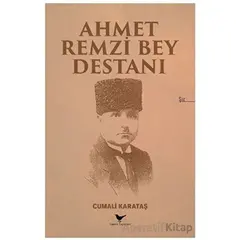 Ahmet Remzi Bey Destanı - Cumali Karataş - Günce Yayınları