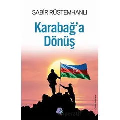 Karabağ’a Dönüş - Sabir Rüstemhanlı - Turay Kitap Yayıncılık