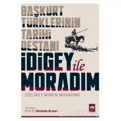 İdigey ile Moradım - Mustafa Arslan - Ötüken Neşriyat