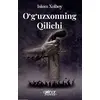 O‘g‘uzxonning Qilichi - İslom Xolboy - Gülnar Yayınları