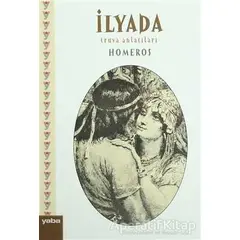 İlyada - Truva Anlatıları - Homeros - Yaba Yayınları