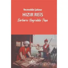 Hızır Reis - Necmeddin Şahiner - Cağaloğlu Yayınevi