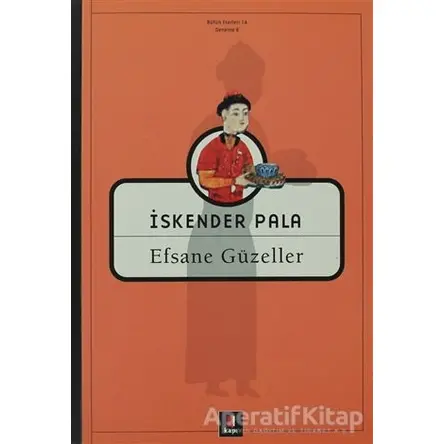 Efsane Güzeller - İskender Pala - Kapı Yayınları