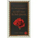Peygamber Efendimiz Hz. Muhammed ile Bir Saat Konuşmak - Ahmet Gürbüz - Akis Kitap