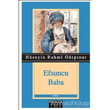 Efsuncu Baba - Hüseyin Rahmi Gürpınar - Özgür Yayınları