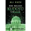 Kudüs’ü Yıkmak - Kod Adı: 2020 - Ali Kuzu - Eftalya Kitap