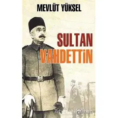 Sultan Vahdettin - Mevlüt Yüksel - Eftalya Kitap