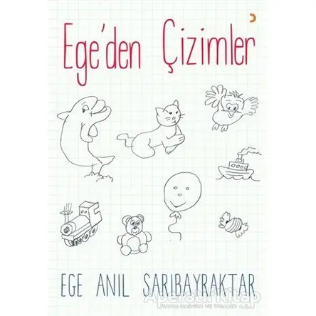 Ege’den Çizimler - Ege Anıl Sarıbayraktar - Cinius Yayınları