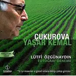 Çukurova Yaşar Kemal - Lütfi Özgünaydın - İlke Kitap