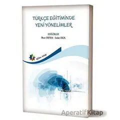 Türkçe Eğitiminde Yeni Yönelimler - Sedat Erol - Eğiten Kitap