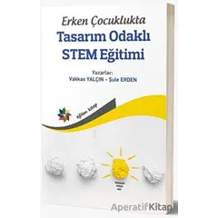 Erken Çocuklukta Tasarım Odaklı STEM Eğitimi - Şule Erden - Eğiten Kitap