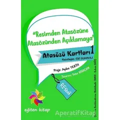 Resimden Atasözüne Atasözünden Açıklamaya - Atasözü Kartları - 1 - Kolektif - Eğiten Kitap