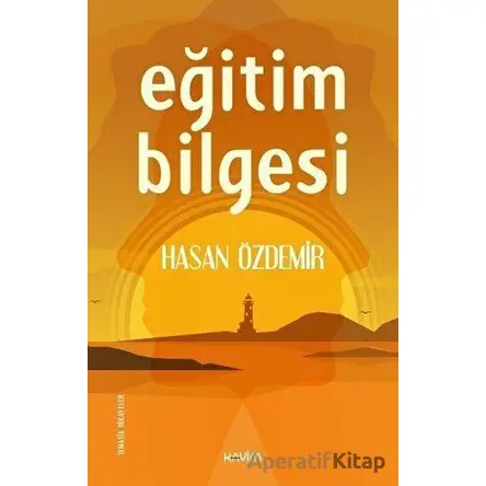 Eğitim Bilgesi - Hasan Özdemir - Kavim Yayıncılık