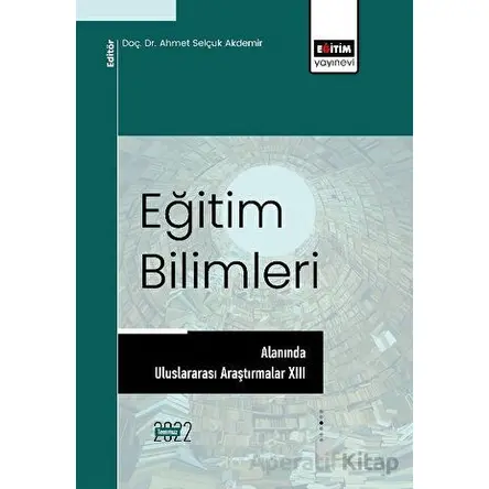 Eğitim Bilimleri Alanında Uluslararası Araştırmalar XIII