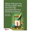 OECD Ülkeleri ile Türkiyedeki Okul Yöneticiliği Uygulamalarının Karşılaştırılması