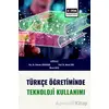 Türkçe Öğretiminde Teknoloji Kullanımı - Kolektif - Eğitim Yayınevi - Bilimsel Eserler