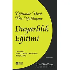 Eğitimde Yeni Bir Yaklaşım: Duyarlılık Eğitimi - Nel Noddings - Pegem Akademi Yayıncılık