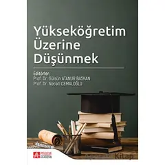 Yükseköğretim Üzerine Düşünmek - Kolektif - Pegem Akademi Yayıncılık