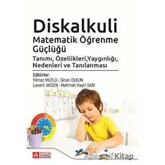 Diskalkuli Matematik Öğrenme Güçlüğü Tanımı, Özellikleri, Yaygınlığı, Nedenleri ve Tanılaması