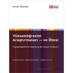 Yükseköğretim Araştırmaları ve Ötesi - Ulrich Teichler - Pegem Akademi Yayıncılık