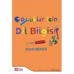 Çocuklar İçin Dilbilgisi - Ahmet Benzer - Pegem Akademi Yayıncılık
