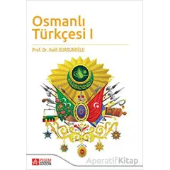 Osmanlı Türkçesi 1 - Halit Dursunoğlu - Pegem Akademi Yayıncılık