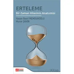 Erteleme Bir Zaman Hilesinin Anatomosi - Murat Şahin - Pegem Akademi Yayıncılık