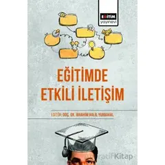 Eğitimde Etkili İletişim - Abbas Ertürk - Eğitim Yayınevi - Bilimsel Eserler