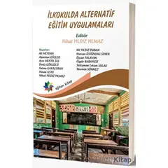 İlkokulda Alternatif Eğitim Uygulamaları - Nihal Yıldız Yılmaz - Eğiten Kitap