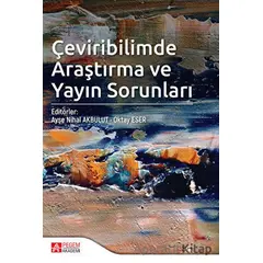 Çeviribilimde Araştırma ve Yayın Sorunları - Kolektif - Pegem Akademi Yayıncılık