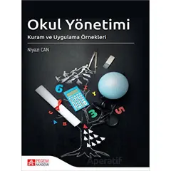 Okul Yönetimi Kuram ve Uygulama Örnekleri - Niyazi Can - Pegem Akademi Yayıncılık