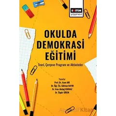 Okulda Demokrasi Eğitimi - Asım Arı - Eğitim Yayınevi - Bilimsel Eserler