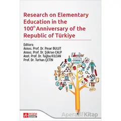 Research on Elementary Teacher Education in the 100 Anniversary of the Recublic of Türkiye
