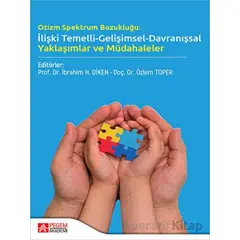 Otizm Spektrum Bozukluğu: İlişki Temelli-Gelişimsel-Davranışsal Yaklaşımlar ve Müdahaleler