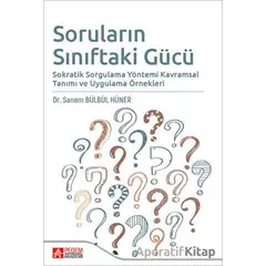 Soruların Sınıftaki Gücü - Sanem Bülbül Hüner - Pegem Akademi Yayıncılık