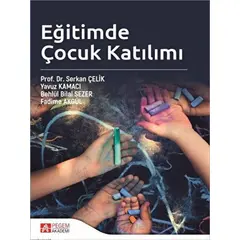 Eğitimde Çocuk Katılımı - Kolektif - Pegem Akademi Yayıncılık