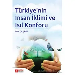 Türkiyenin İnsan İklimi ve Isıl Konforu - Onur Çalışkan - Pegem Akademi Yayıncılık